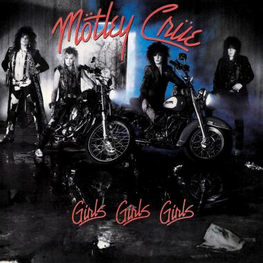 Motley Crue -  Girls, Girls, Girls